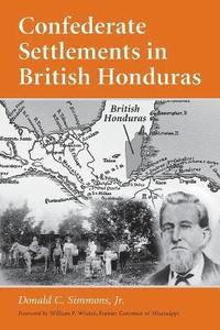 bokomslag Confederate Settlements in British Honduras