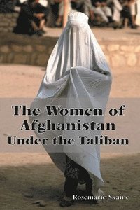 bokomslag The Women of Afghanistan Under the Taliban