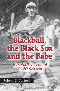 bokomslag Blackball, the Black Sox, and the Babe