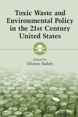 bokomslag Toxic Waste and Environmental Policy in the 21st Century United States