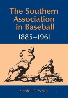 The Southern Association in Baseball, 1885-1961 1
