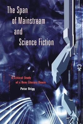 Peter Brigg - Span of Mainstream and Science Fiction, Häftad