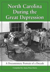 bokomslag North Carolina During the Great Depression