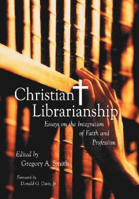Gregory A. Smith - Christian Librarianship, Häftad