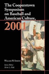 bokomslag Cooperstown Symposium on Baseball and American Culture, 2001