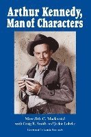 Arthur Kennedy, Man of Characters 1