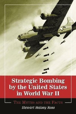 bokomslag Strategic Bombing by the United States in World War II