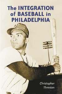 bokomslag Integration of Baseball in Philadelphia