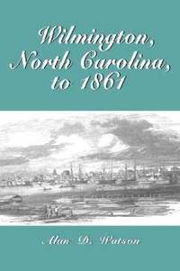 bokomslag Wilmington, North Carolina, to 1861