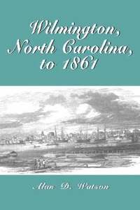 bokomslag Wilmington, North Carolina, to 1861