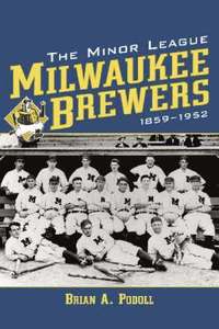 bokomslag Minor League Milwaukee Brewers, 1859-1952