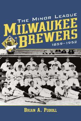 bokomslag Minor League Milwaukee Brewers, 1859-1952