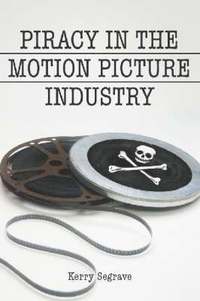 bokomslag Piracy in the Motion Picture Industry