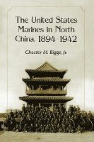 The United States Marines in North China, 1894-1942 1