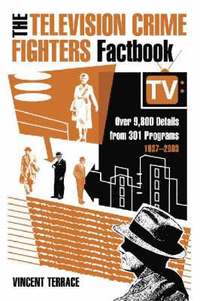 bokomslag The Television Crime Fighters Factbook