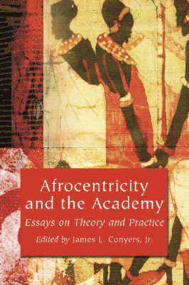 James L. Conyers, Jr. Conyers, James L. - Afrocentricity and the Academy, Häftad