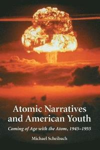 bokomslag Atomic Narratives and American Youth