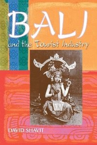 bokomslag Bali and the Tourist Industry