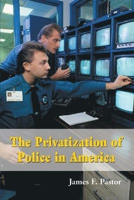 bokomslag Privatization of Police in America