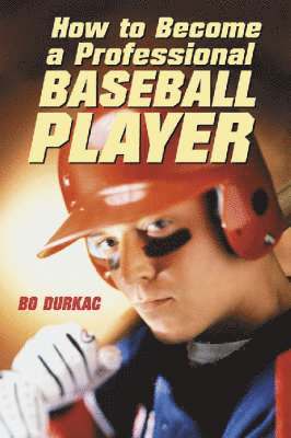 bokomslag How to Become a Professional Baseball Player