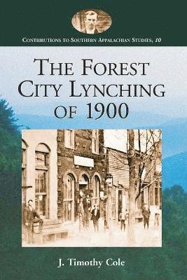 J. Timothy Cole - Forest City Lynching of 1900, Häftad