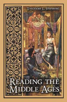Theodore L. Steinberg - Reading the Middle Ages, Häftad