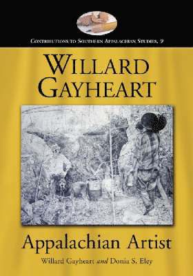 Willard Gayheart, Appalachian Artist 1