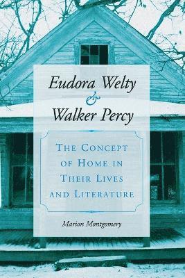 Marion Montgomery - Eudora Welty and Walker Percy, Häftad