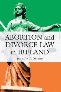 bokomslag Abortion and Divorce Law in Ireland