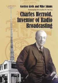 bokomslag Charles Herrold, Inventor of Radio Broadcasting