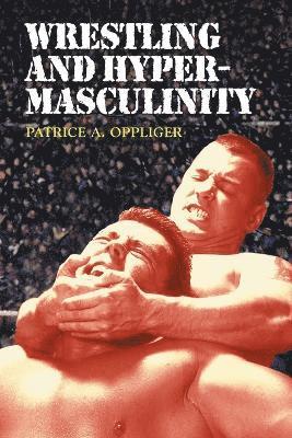 bokomslag Wrestling and Hypermasculinity