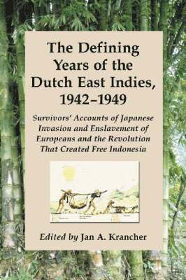 bokomslag The Defining Years of the Dutch East Indies, 1942-1949