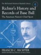 Francis C. Richter, Gary Mitchem, Marty McGee - Richter's History and Records of Base Ball, the American Nation's Chief Sport, Häftad