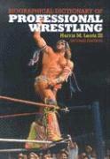 bokomslag Biographical Dictionary of Professional Wrestling, 2d ed.