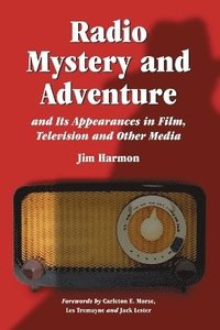 bokomslag Radio Mystery and Adventure and Its Appearances in Film, Television and Other Media