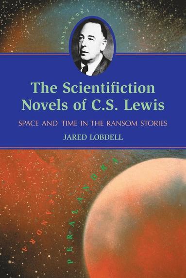 bokomslag The Scientifiction Novels of C.S. Lewis