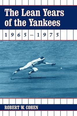 The Lean Years of the Yankees, 1965-1975 1