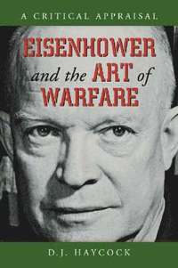 bokomslag Eisenhower and the Art of Warfare