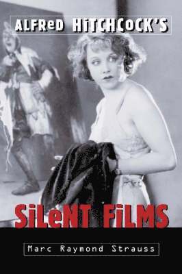 bokomslag Alfred Hitchcock's Silent Films