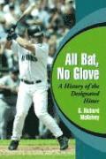 All Bat, No Glove 1