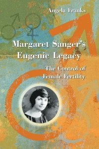 bokomslag Margaret Sanger's Eugenic Legacy