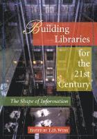 Building Libraries for the 21st Century 1