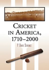 bokomslag Cricket in America, 1710-2000
