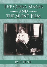 bokomslag The Opera Singer and the Silent Film