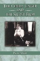 Paul Fryer - Opera Singer and the Silent Film, Häftad