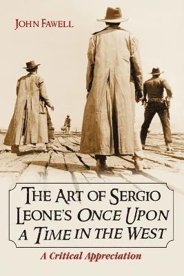 bokomslag The Art of Sergio Leone's Once Upon a Time in the West