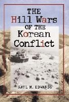 Paul M. Edwards - Hill Wars of the Korean Conflict, Häftad