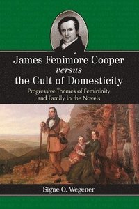 bokomslag James Fenimore Cooper Versus the Cult of Domesticity