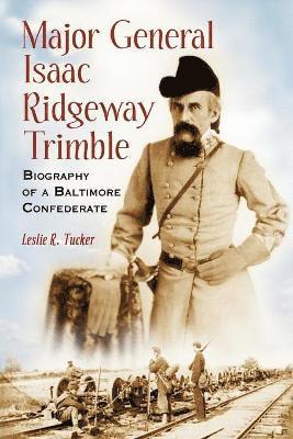 Major General Isaac Ridgeway Trimble 1