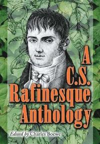 bokomslag A C.S. Rafinesque Anthology